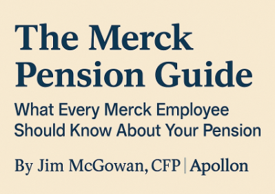 The Merck Pension Planning Guide by Jim McGowan, CFP® at Apollon Financial