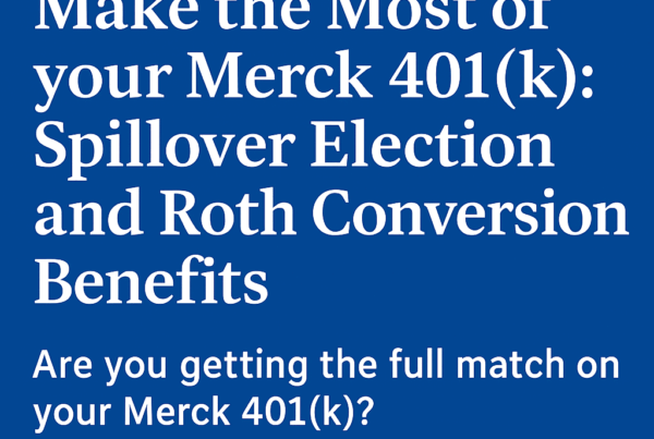 Title graphic reading ‘Make the Most of your Merck 401(k): Spillover Election and Roth Conversion Benefits’ with a subheading asking, ‘Are you getting the full match on your Merck 401(k)?’ in white text on a blue background